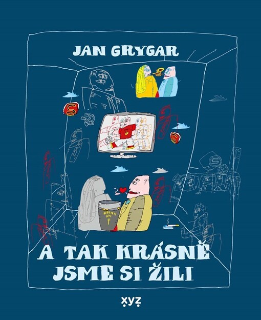 A tak krásně jsme si žili / Jan Grygar - obálka knihy A tak krásně jsme si žili / Jan Grygar - obálka knihy