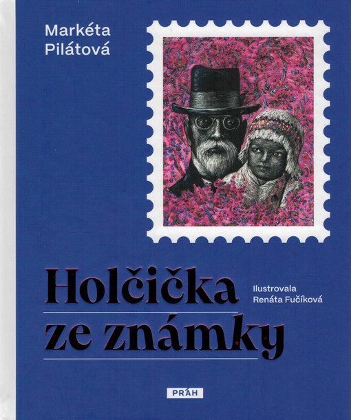 Holčička ze známky / Markéta Pilátová - obálka knihy Holčička ze známky / Markéta Pilátová - obálka knihy