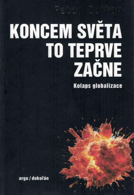 Koncem světa to teprve začne: kolaps globalizace / Peter Zeihan - obálka knihy Koncem světa to teprve začne: kolaps globalizace / Peter Zeihan - obálka knihy