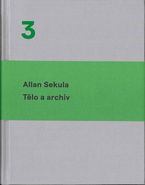 Tělo a archiv / Allan Sekula - obálka knihy Tělo a archiv / Allan Sekula - obálka knihy