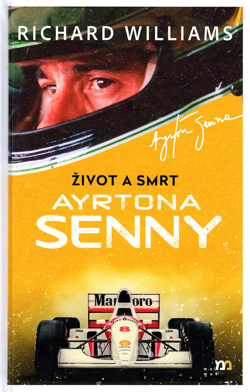 Život a smrt Ayrtona Senny / Richard Williams - obálka knihy Život a smrt Ayrtona Senny / Richard Williams - obálka knihy