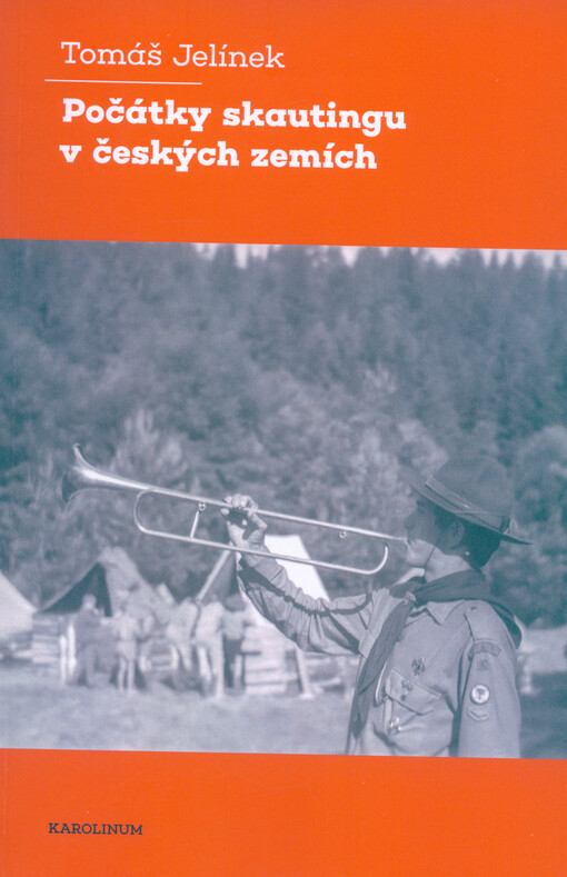 Počátky skautingu v českých zemích / Tomáš Jelínek - obálka knihy Počátky skautingu v českých zemích / Tomáš Jelínek - obálka knihy