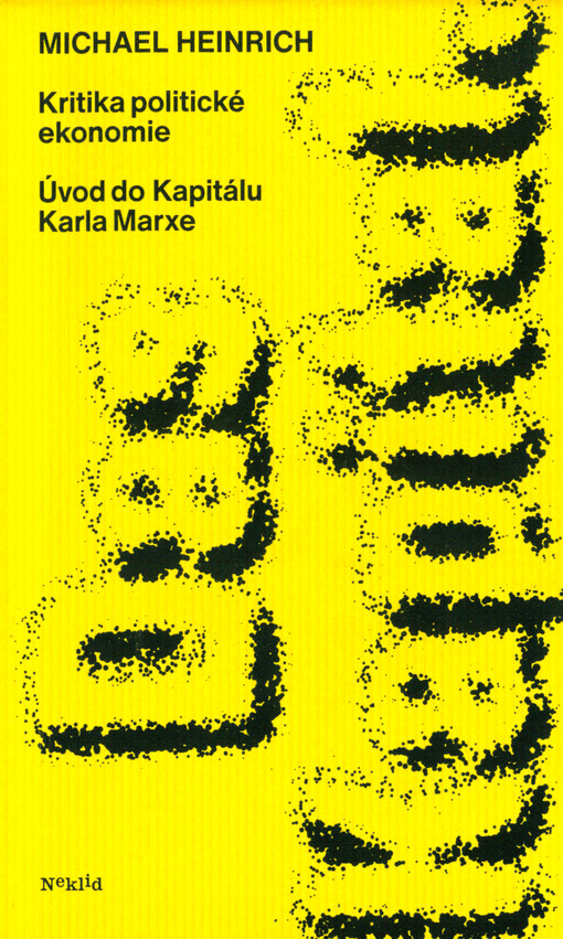 Kritika politické ekonomie: úvod do Kapitálu Karla Marxe / Michael Heinrich - obálka knihy Kritika politické ekonomie: úvod do Kapitálu Karla Marxe / Michael Heinrich - obálka knihy