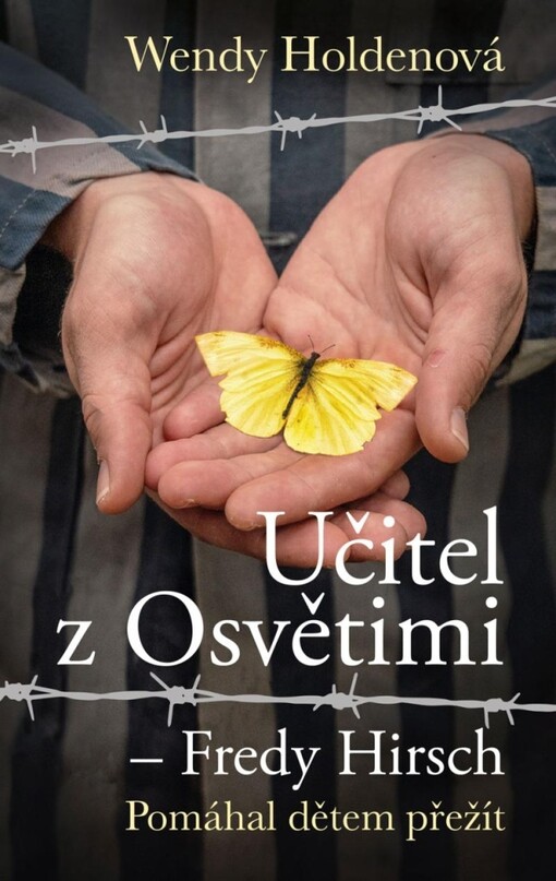 Učitel z Osvětimi - Fredy Hirsch / Wendy Holdenová - obálka knihy