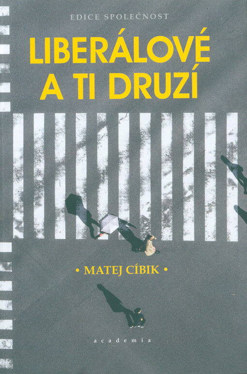 Liberálové a ti druzí / Matej Cíbik - obálka knihy Liberálové a ti druzí / Matej Cíbik - obálka knihy