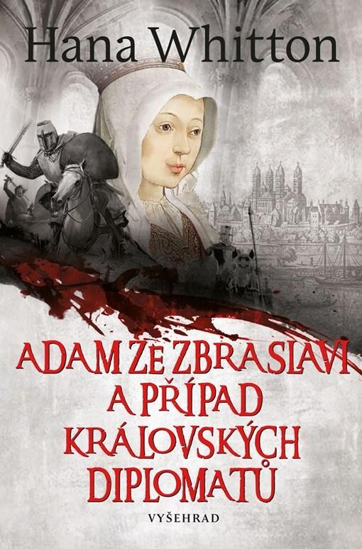 Adam ze Zbraslavi a případ královských diplomatů / Hana Whitton - obálka knihy