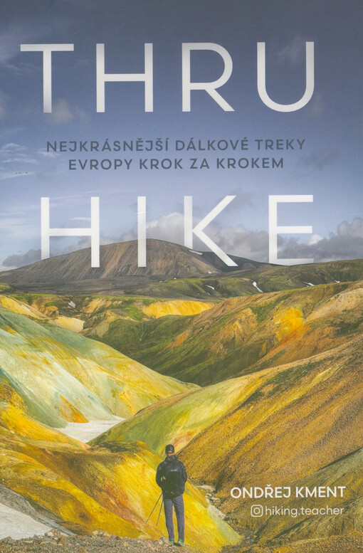 Thru-hike: nejkrásnější dálkové treky Evropy krok za krokem / Ondřej Kment - obálka knihy