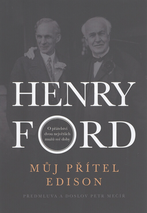 Můj přítel Edison: o přátelství dvou největších mužů své doby / Henry Ford - obálka knihy
