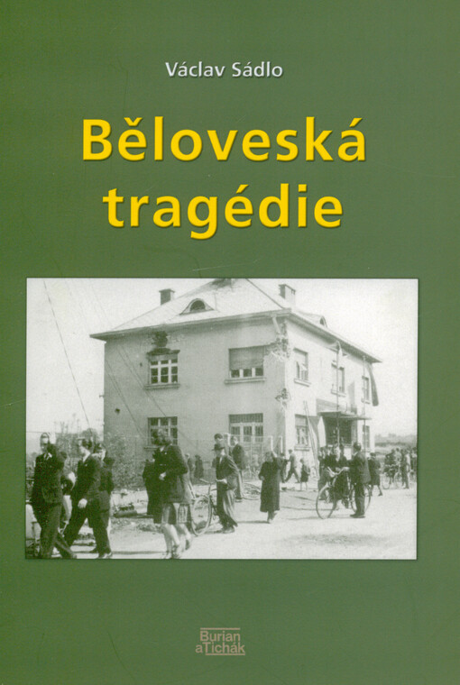 Běloveská tragédie: příčiny, průběh, následky / Václav Sádlo - obálka knihy Běloveská tragédie: příčiny, průběh, následky / Václav Sádlo - obálka knihy