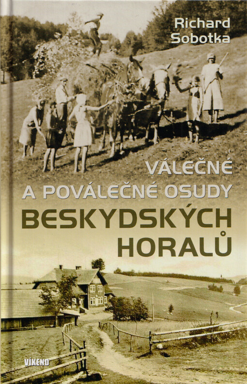 Válečné a poválečné osudy beskydských horalů / Richard Sobotka - obálka knihy Válečné a poválečné osudy beskydských horalů / Richard Sobotka - obálka knihy