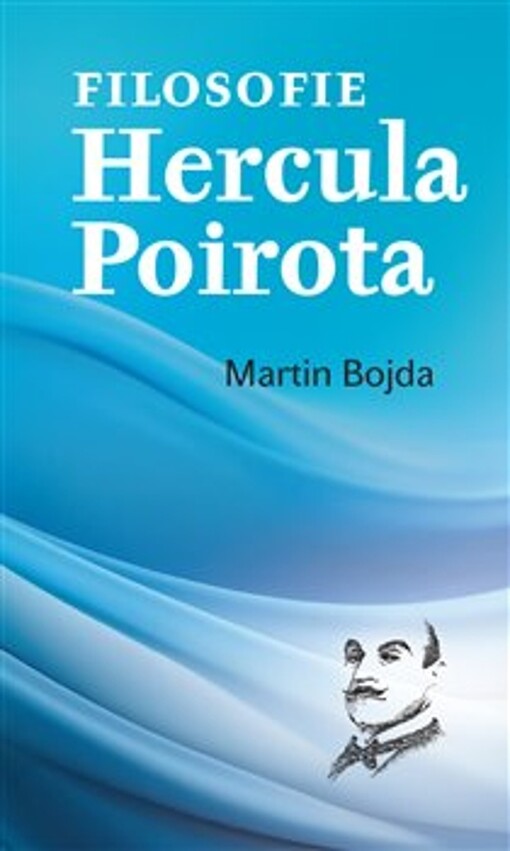 Filosofie Hercula Poirota / Martin Bojda - obálka knihy Filosofie Hercula Poirota / Martin Bojda - obálka knihy