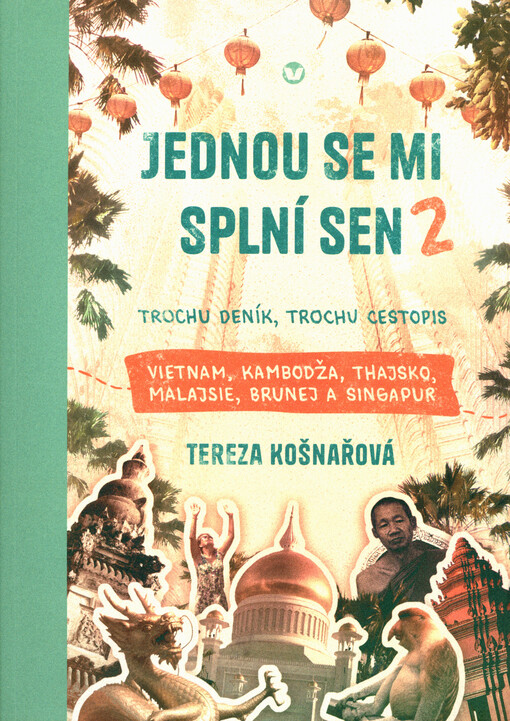 Jednou se mi splní sen trochu deník, trochu cestopis - 2 / Tereza Košnařová - obálka knihy Jednou se mi splní sen trochu deník, trochu cestopis - 2 / Tereza Košnařová - obálka knihy