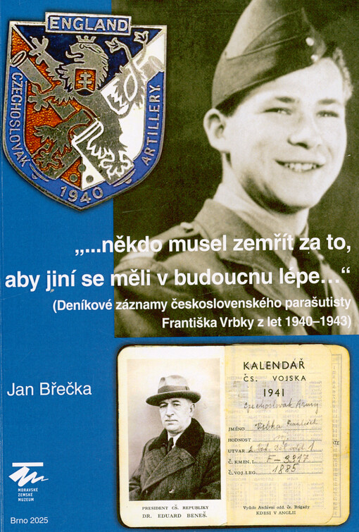 "...někdo musel zemřít za to, aby jiní se měli v budoucnu lépe..." / Jan Břečka - obálka knihy "...někdo musel zemřít za to, aby jiní se měli v budoucnu lépe..." / Jan Břečka - obálka knihy