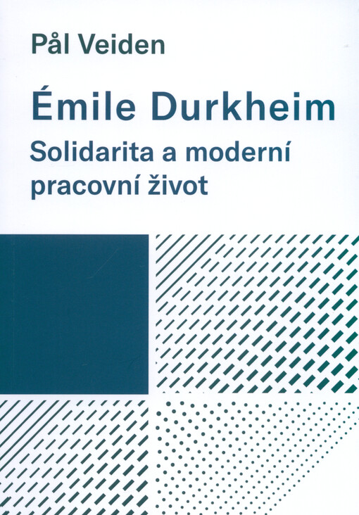 Émile Durkheim: solidarita a moderní pracovní život / Pål Veiden - obálka knihy