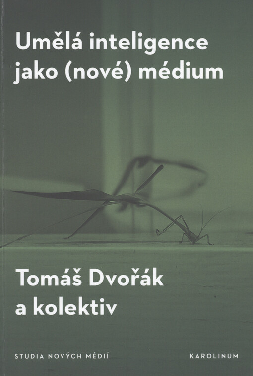 Umělá inteligence jako (nové) médium / Tomáš Dvořák a kolektiv - obálka knihy