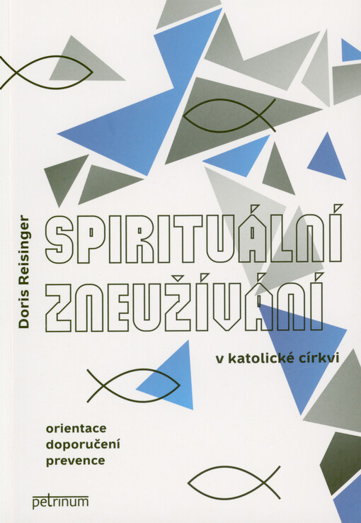 Spirituální zneužívání v katolické církvi: orientace, doporučení, prevence / Doris Reisinger - obálka knihy
