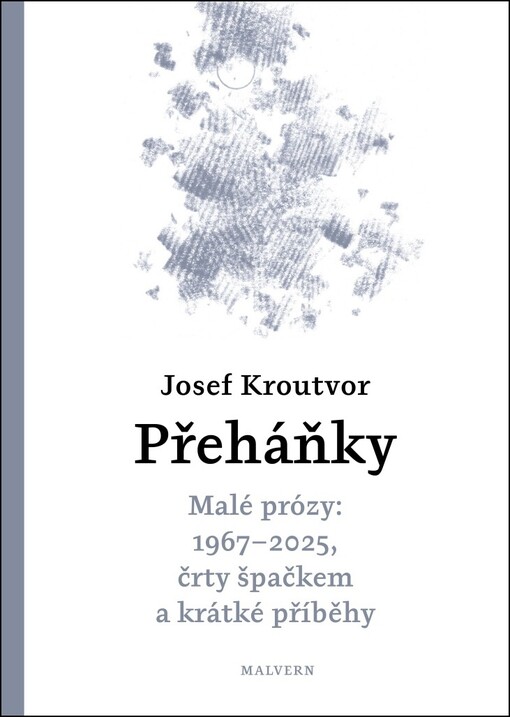 Přeháňky: malé prózy: 1967-2025, črty špačkem a krátké příběhy / Josef Kroutvor - obálka knihy