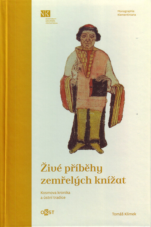 Živé příběhy zemřelých knížat: Kosmova kronika a ústní tradice / Tomáš Klimek - obálka knihy