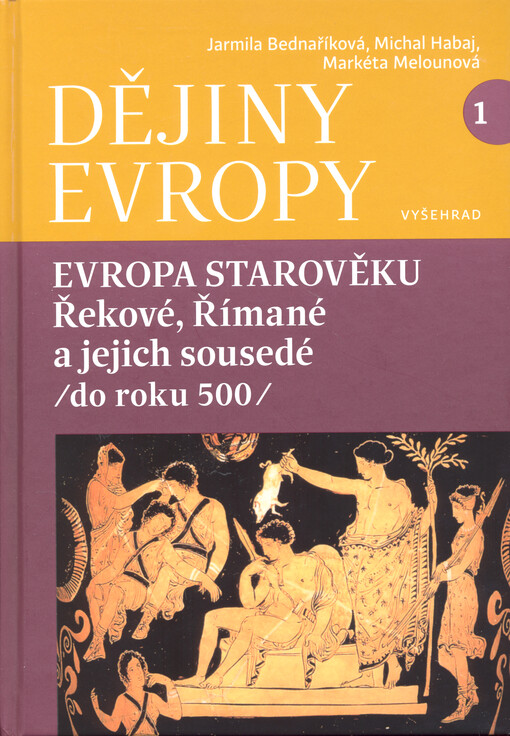 Evropa starověku: Řekové, Římané a jejich sousedé (do roku 500) / Jarmila Bednaříková a kolektiv - obálka knihy