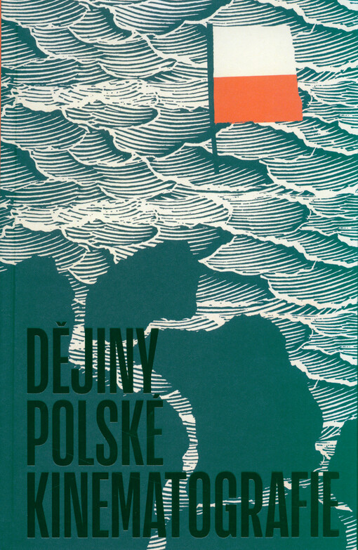 Dějiny polské kinematografie / Tadeusz Lubelski - obálka knihy Dějiny polské kinematografie / Tadeusz Lubelski - obálka knihy