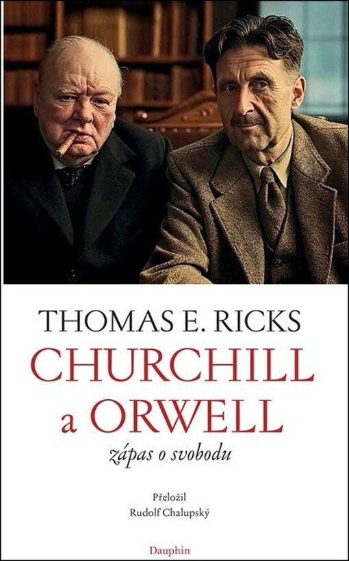 Churchill a Orwell: zápas o svobodu / Thomas E. Ricks - obálka knihy Churchill a Orwell: zápas o svobodu / Thomas E. Ricks - obálka knihy