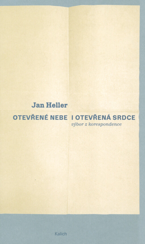 Otevřené nebe i otevřená srdce: výbor z korespondence / Jan Heller - obálka knihy Otevřené nebe i otevřená srdce: výbor z korespondence / Jan Heller - obálka knihy