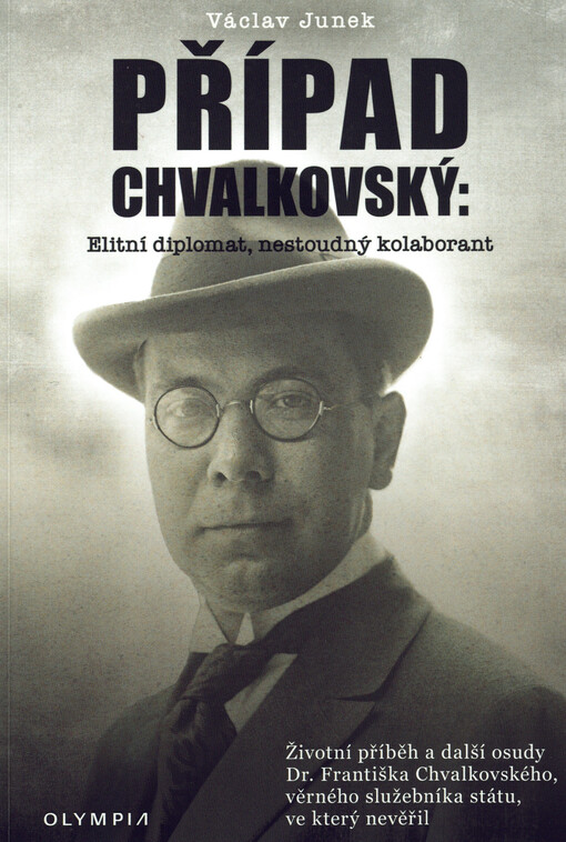 Případ Chvalkovský: elitní diplomat, nestoudný kolaborant / Václav Junek - obálka knihy Případ Chvalkovský: elitní diplomat, nestoudný kolaborant / Václav Junek - obálka knihy