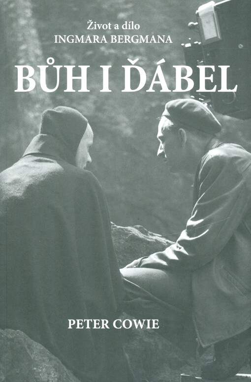 Bůh i ďábel: život a dílo Ingmara Bergmana / Peter Cowie - obálka knihy