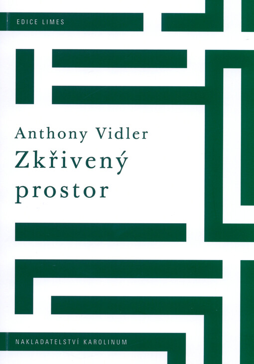 Zkřivený prostor: umění, architektura a úzkost v moderní kultuře / Anthony Vidler - obálka knihy