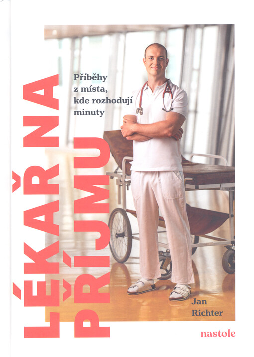 Lékař na příjmu: příběhy z místa, kde rozhodují minuty / Jan Richter - obálka knihy Lékař na příjmu: příběhy z místa, kde rozhodují minuty / Jan Richter - obálka knihy
