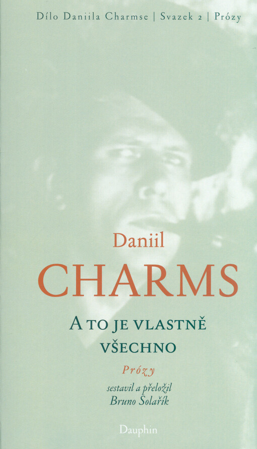 A to je vlastně všechno: prózy / Daniil Charms - obálka knihy A to je vlastně všechno: prózy / Daniil Charms - obálka knihy