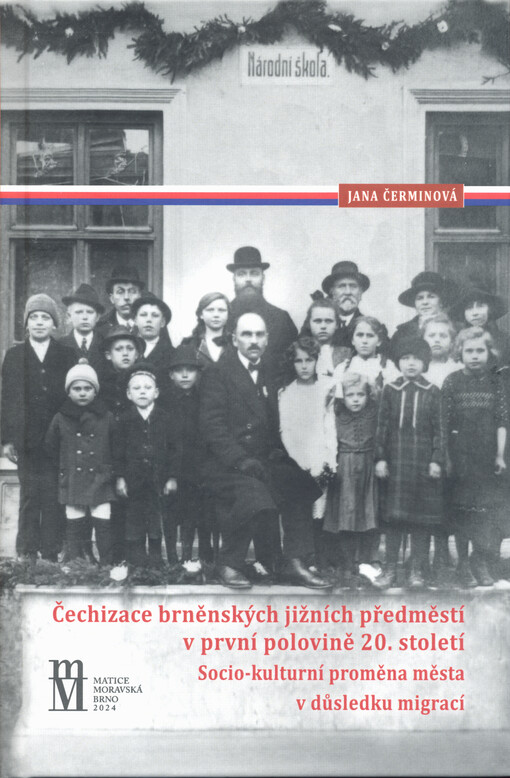  Čechizace brněnských jižních předměstí v první polovině 20. století / Jana Čerminová - obálka knihy