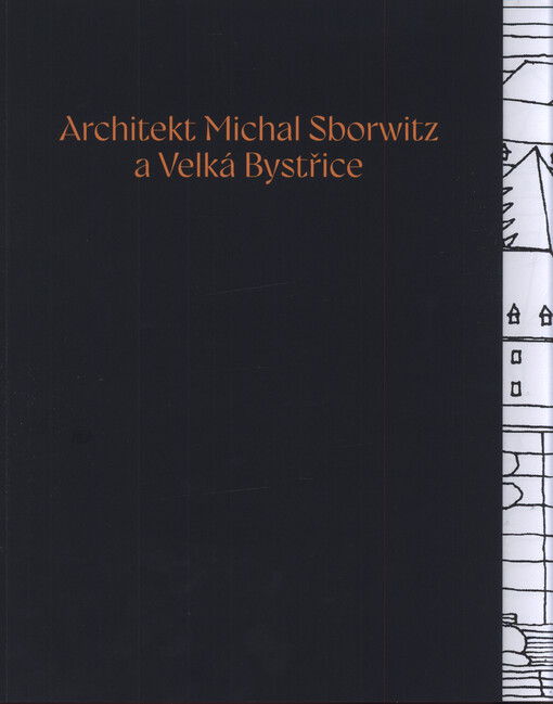 Architekt Michal Sborwitz a Velká Bystřice / text: Jakub Potůček - obálka knihy