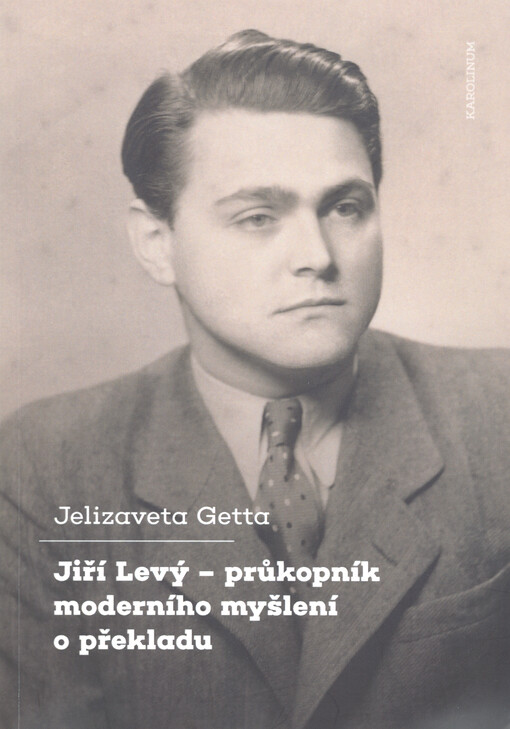 Jiří Levý - průkopník moderního myšlení o překladu / Jelizaveta Getta - obálka knih\