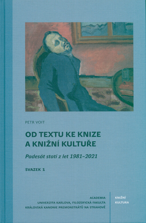 Od textu ke knize a knižní kultuře: padesát statí z let 1981-2021 / Petr Voit - obálka knihy Od textu ke knize a knižní kultuře: padesát statí z let 1981-2021 / Petr Voit - obálka knihy