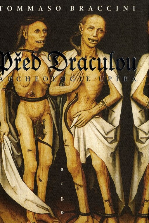 Před Draculou: archeologie upíra / Tommaso Braccini - obálka knihy Před Draculou: archeologie upíra / Tommaso Braccini - obálka knihy
