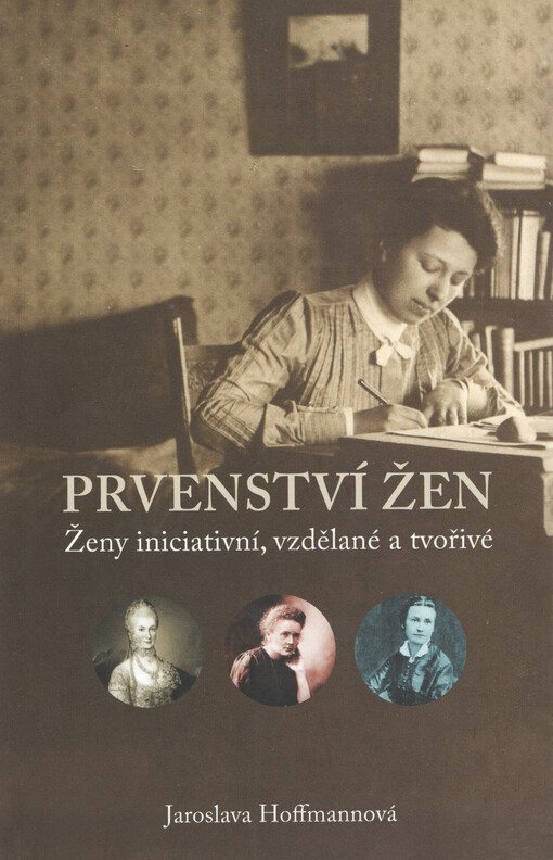 Prvenství žen: ženy iniciativní, vzdělané a tvořivé / Jaroslava Hoffmannová - obálka knihy