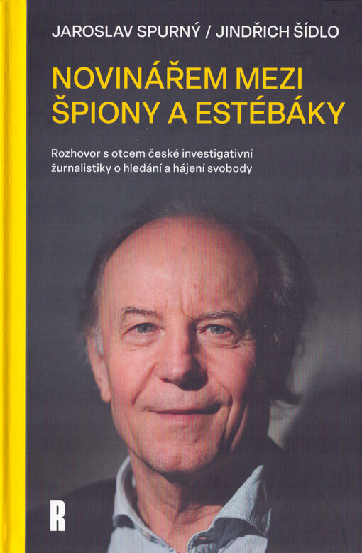 Novinářem mezi špiony a estébáky / Jaroslav Spurný, Jindřich Šídlo - obálka knihy