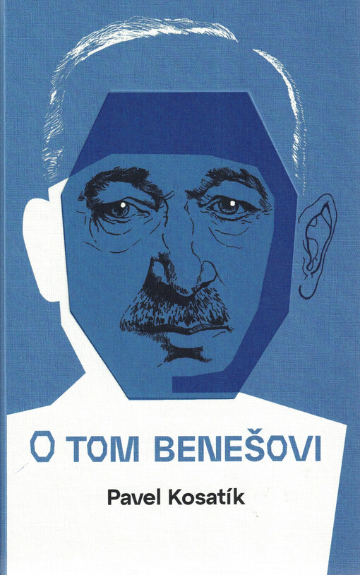 O tom Benešovi / Pavel Kosatík - obálka knihy O tom Benešovi / Pavel Kosatík - obálka knihy