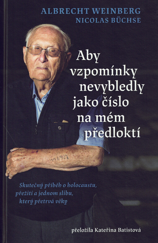 Aby vzpomínky nevybledly jako číslo na mém předloktí / Albrecht Weinberg, Nicolas Büchse - obálka knihy