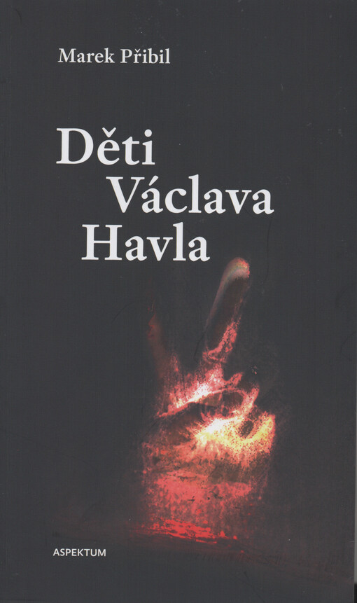 Děti Václava Havla / Marek Přibil - obálka knihy Děti Václava Havla / Marek Přibil - obálka knihy