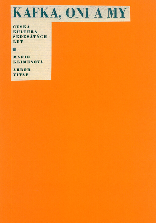 Kafka, oni a my: česká kultura šedesátých let / Marie Klimešová - obálka knihy Kafka, oni a my: česká kultura šedesátých let / Marie Klimešová - obálka knihy