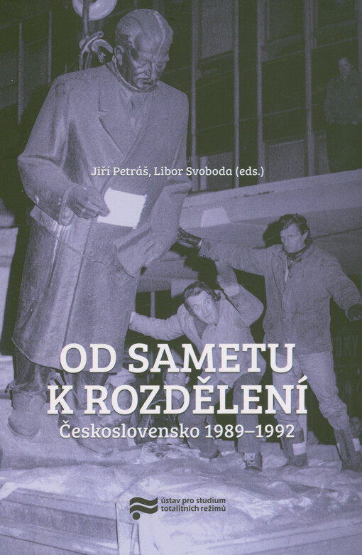 Od sametu k rozdělení: Československo 1989-1992 / Jiří Petráš, Libor Svoboda - obálka knihy Od sametu k rozdělení: Československo 1989-1992 / Jiří Petráš, Libor Svoboda - obálka knihy