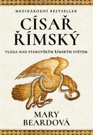 Císař římský: vláda nad starověkým římským světem / Mary Beardová - obálka knihy Císař římský: vláda nad starověkým římským světem / Mary Beardová - obálka knihy