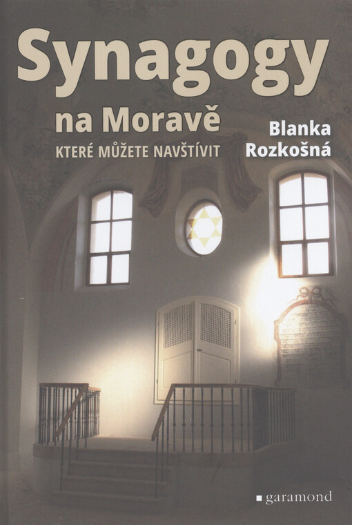 Synagogy na Moravě, které můžete navštívit / Blanka Rozkošná - obálka knihy