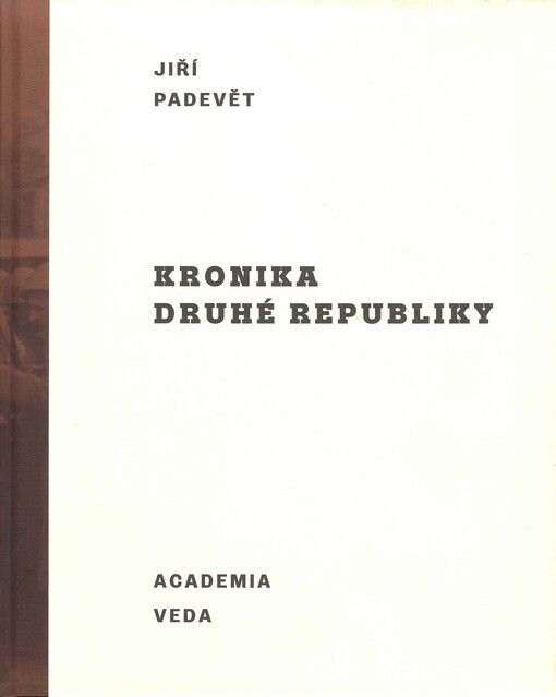 Kronika druhé republiky / Jiří Padevět - obálka knihy Kronika druhé republiky / Jiří Padevět - obálka knihy