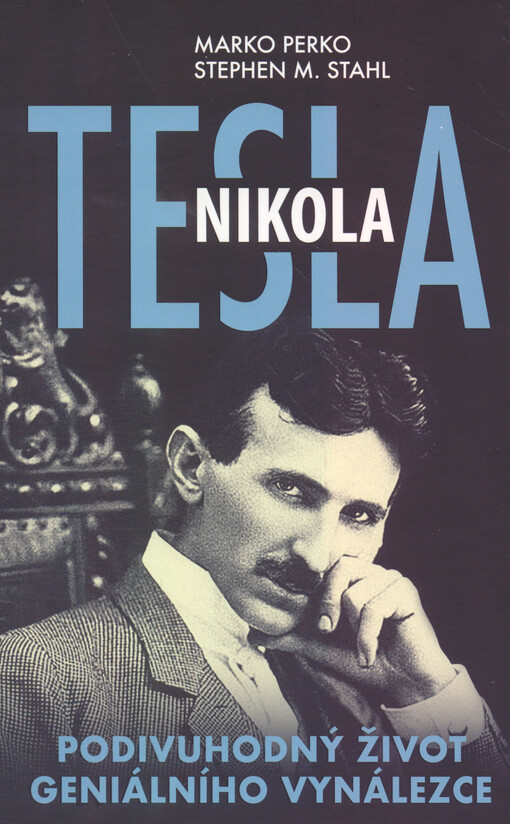 Nikola Tesla: podivuhodný život geniálního vynálezce / Marko Perko, Stephen M. Stahl - obálka knihy Nikola Tesla: podivuhodný život geniálního vynálezce / Marko Perko, Stephen M. Stahl - obálka knihy