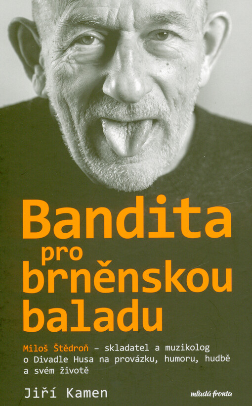Bandita pro brněnskou baladu: Miloš Štědroň / Jiří Kamen - obálka knihy Bandita pro brněnskou baladu: Miloš Štědroň / Jiří Kamen - obálka knihy