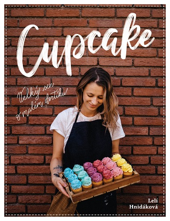 Cupcake : velký sen o malém dortíku / Lelí Hnidáková - obálka knihy