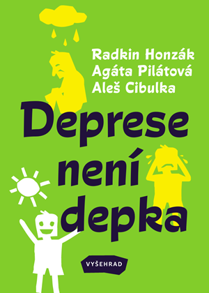 Deprese není depka / Radkin Honzák, Agáta Pilátová, Aleš Cibulka - obálka knihy Deprese není depka / Radkin Honzák, Agáta Pilátová, Aleš Cibulka - obálka knihy